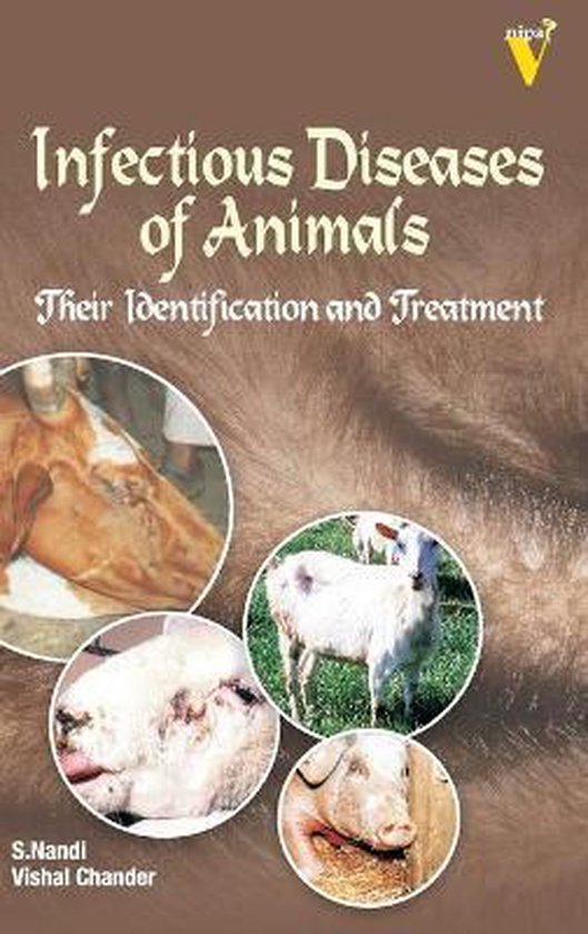 Infectious Diseases of Animals Their Identification and Treatment ...