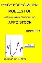 Price-Forecasting Models for Aerpio Pharmaceuticals Inc ARPO Stock
