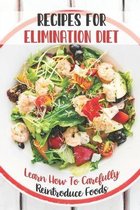 Recipes For Elimination Diet: Learn How To Carefully Reintroduce Foods