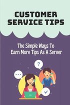 Customer Service Tips: The Simple Ways To Earn More Tips As A Server