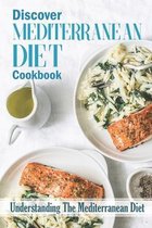 Discover Mediterranean Diet Cookbook: Understanding The Mediterranean Diet