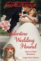 Valentine Wedding Hound (Large Print Edition)