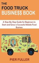 The Food Truck Business Book