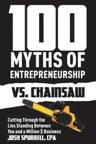 Spurrell CPA- 100 Myths Of Entrepreneurship Vs. Chainsaw