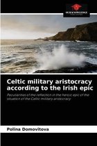 Celtic military aristocracy according to the Irish epic
