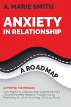 Anxiety in Relationship: A Roadmap. 11 Proven Techniques