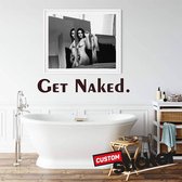 Muursticker - Get naked - badkamer - zwart - 58x9 cm