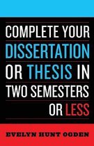 Complete Your Dissertation or Thesis in Two Semesters or Less