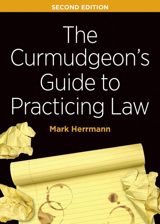 The Curmudgeon's Guide to Practicing Law, Second Edition - cover