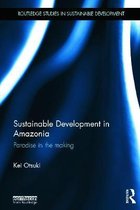 Routledge Studies in Sustainable Development- Sustainable Development in Amazonia