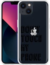 Geschikt voor Apple iPhone 13 Hoesje Don't Touch My Phone - Designed by Cazy
