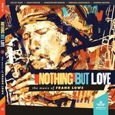 Nothing But Love. The Music Of Frank Lowe