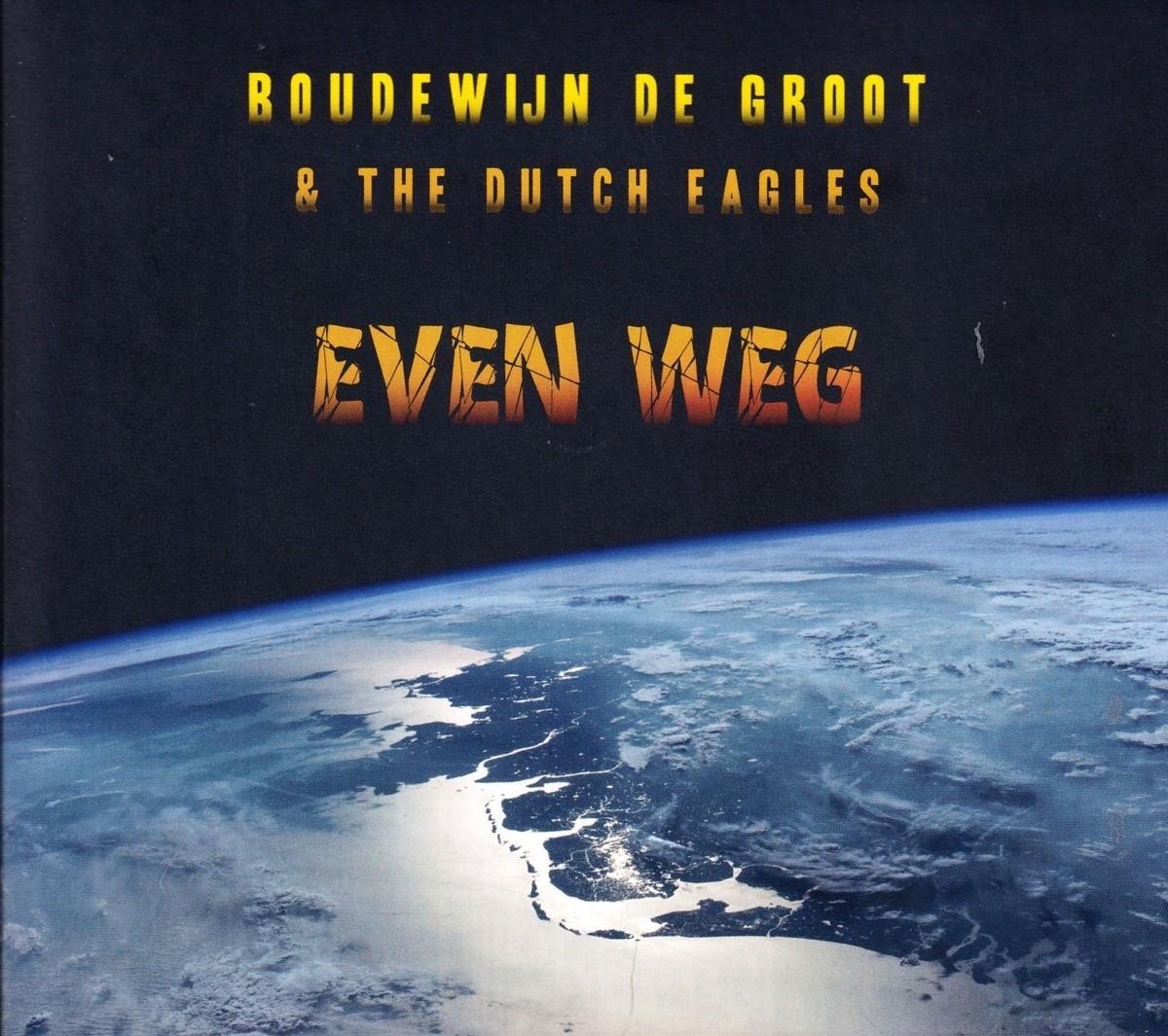 Boudewijn de Groot & The Dutch Eagles - Even Weg (CD) - Boudewijn de & The Dutch Eagles Groot