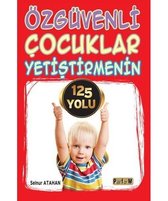 Özgüvenli Çocuklar Yetiştirmenin 125 Yolu