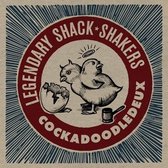 Legendary Shack Shakers - Cockadoodledeux (CD)