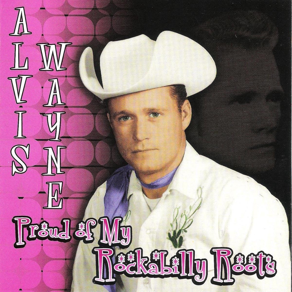 Alvis Wayne - Proud Of My Rockabilly Roots (CD)