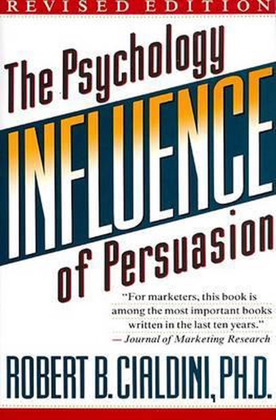 Revidited editie: The Psychology of Influence door Robert B. Cialdini, PH.D.