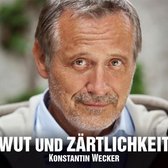 Konstantin Wecker - Wut Und Zartlichkeit (CD)