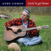 Andy Cohen - Tryin' To Get Home (CD)