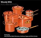 Woody Witt - Pots And Kettles (CD)