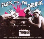 Tamtrum - Fuck You I'm Drunk (2 CD)