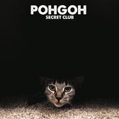 Pohgoh - Secret Club (CD)