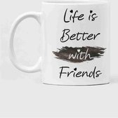 Leuke mok met tekst-LIFE IS BETTER WITH FRIENDS-cadeau voor vriend of vriendin-verjaardag-collega-huwelijk-beker 330 ml