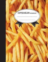 Composition Notebook, 8.5 x 11, 110 pages: French Fries