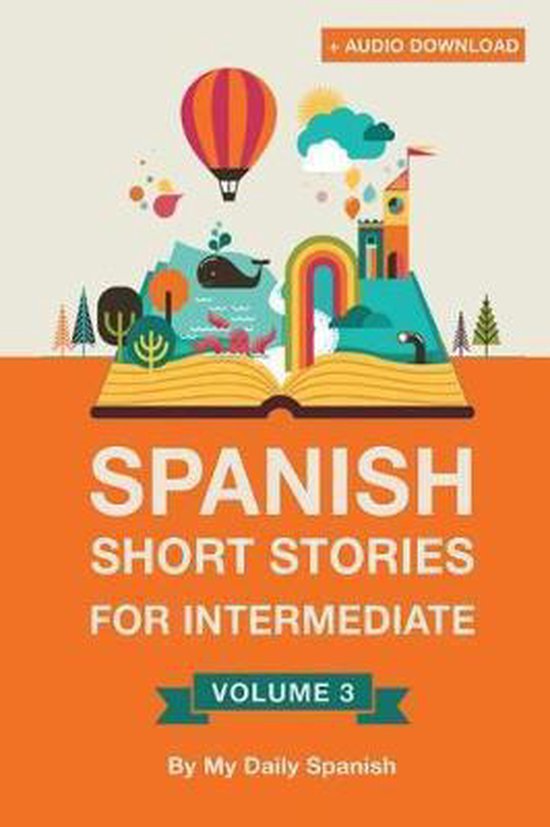 Spanish Short Stories For Intermediate Level Vol 3 9781981768707   550x827 