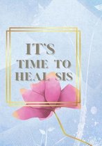 It's Time to Heal Sis Journal