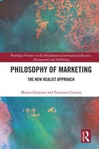 Routledge Frontiers in the Development of International Business, Management and Marketing - Philosophy of Marketing