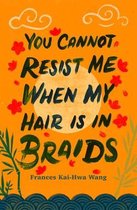 Made In Michigan Writers- You Cannot Resist Me When My Hair Is In Braids
