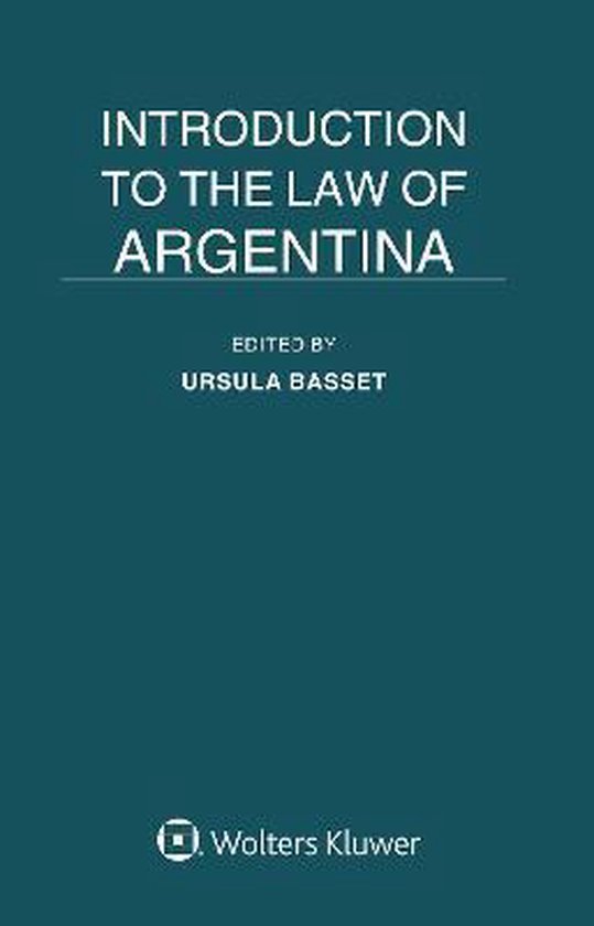Introduction to the Law of Argentina 9789403503653 Ursula Basset