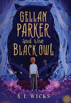 Gellan Parker- Gellan Parker and the Black Owl