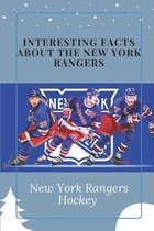 Interesting Facts About The New York Rangers: New York Rangers Hockey
