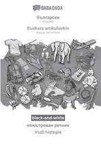 BABADADA black-and-white, Bulgarian (in cyrillic script) - Euskara artikuluekin, visual dictionary (in cyrillic script) - irudi hiztegia