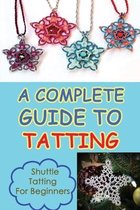 A Complete Guide To Tatting: Shuttle Tatting For Beginners