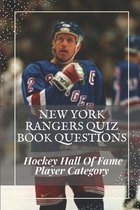 New York Rangers Quiz Book Questions: Hockey Hall Of Fame Player Category