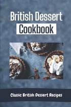 British Dessert Cookbook: Classic British Dessert Recipes