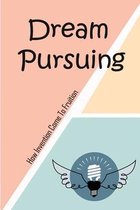 Dream Pursuing: How Invention Come To Fruition