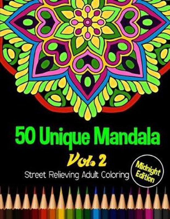 Boekomslag met een kleurrijke mandala in het midden. Tekst: 50 Unique Mandala Vol. 2 Street Relieving Adult Coloring Midnight Edition. Onderin een rij potloden.