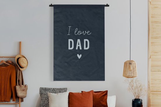 Wandkleed - Wanddoek - Spreuken - I love dad - Quotes - Vaderdag - 120x180 cm - Wandtapijt - Vaderdag cadeautje - Cadeau voor vader en papa