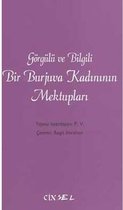 Görgülü ve Bilgili Bir Burjuva Kadınının Mektupları