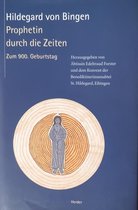 Hildegard von Bingen, Prophetin durch die zeiten. Zum 900 Geburtstag.