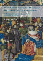 Die Bebilderte Enea Silvio Piccolomini Handschrift Des Charles de France: Ein Beitrag Zur Buchmalerei in Bourges Und Zum Humanismus in Frankreich