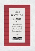 The Wayside Story - The Look Back at the History of a Vermont Country Store