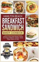 Hamilton Beach Breakfast Sandwich Maker Cookbook