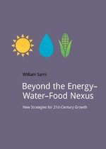 Beyond the Energy-Water-Food Nexus