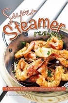 Super Steamer Recipes