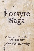 Forsyte Saga: Volume I: The Man Of Property